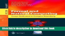Read Formal and Natural Computing: Essays Dedicated to Grzegorz Rozenberg (Lecture Notes in