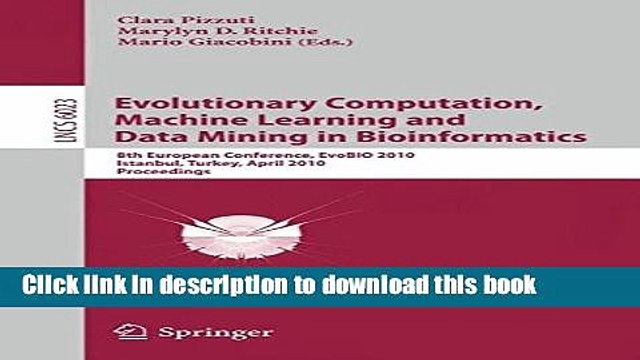 Read Evolutionary Computation, Machine Learning and Data Mining in Bioinformatics: 8th European