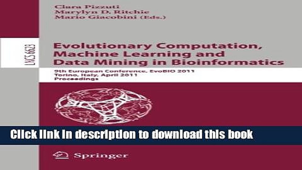 Read Evolutionary Computation, Machine Learning and Data Mining in Bioinformatics: 9th European