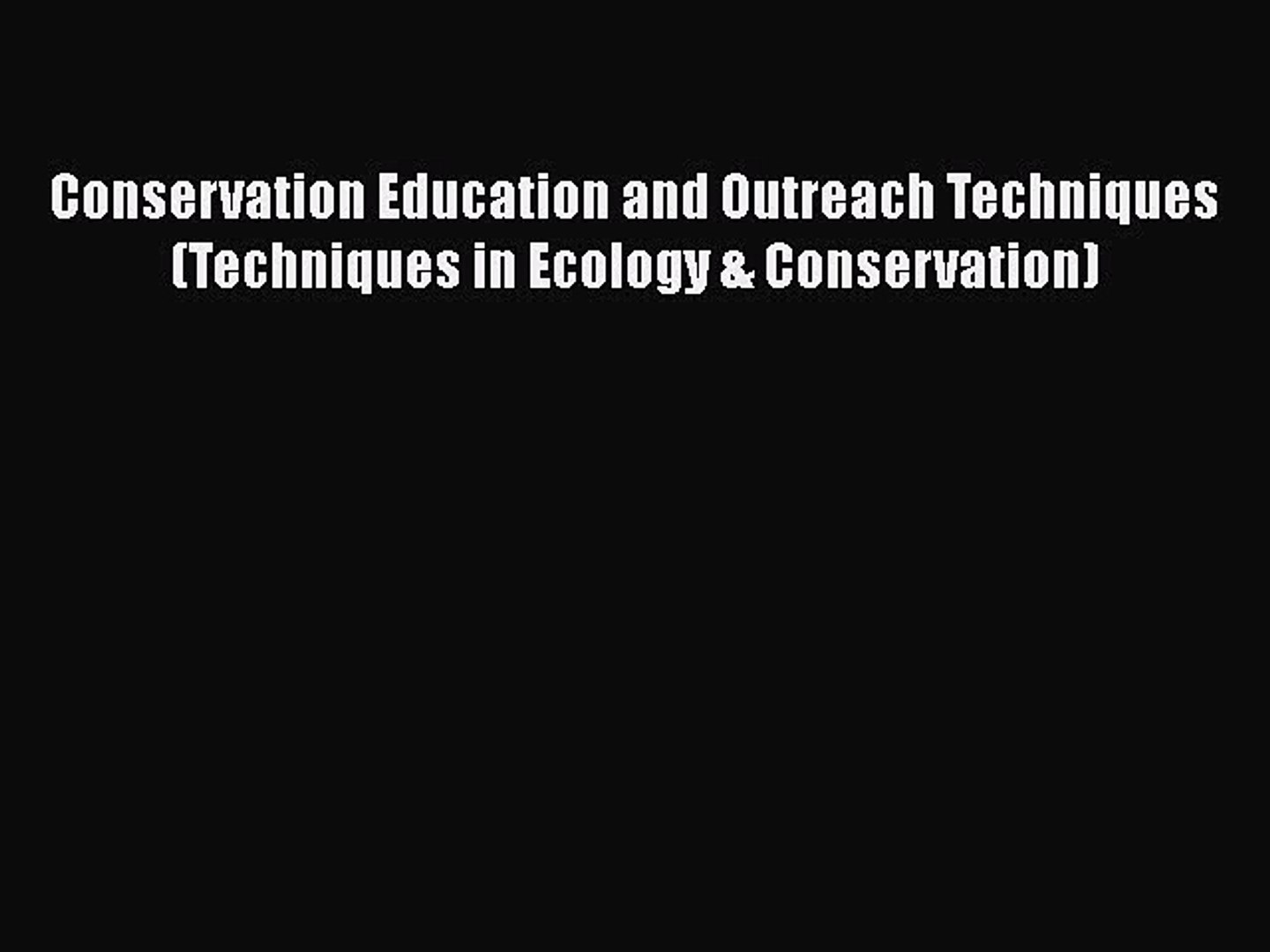 ⁣Popular book Conservation Education and Outreach Techniques (Techniques in Ecology & Conservatio