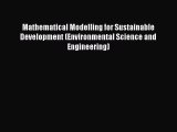 For you Mathematical Modelling for Sustainable Development (Environmental Science and Engineering)