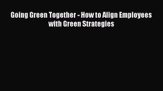 For you Going Green Together - How to Align Employees with Green Strategies