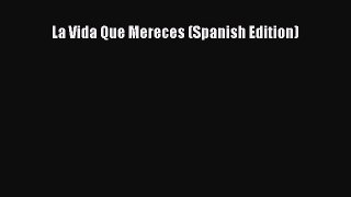 Enjoyed read La Vida Que Mereces (Spanish Edition)