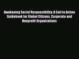 For you Awakening Social Responsibility: A Call to Action Guidebook for Global Citizens Corporate
