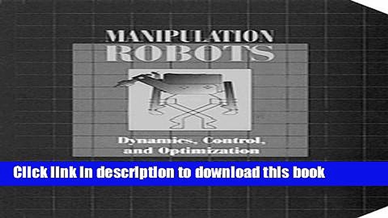 Read Manipulation RobotsDynamics, Control, and Optimization  Ebook Free