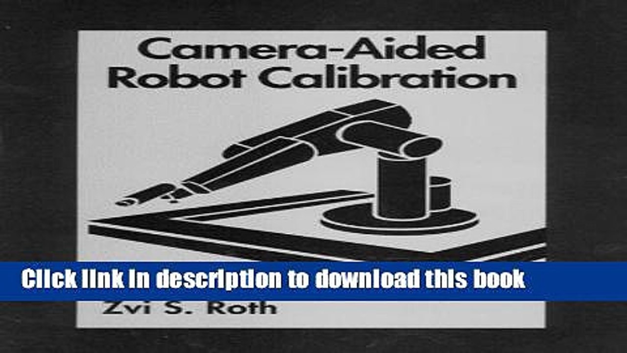 Download Camera-Aided Robot Calibration (Perspectives in Exercise Science and)  PDF Online