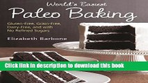 Read World s Easiest Paleo Baking: Beloved Treats Made Gluten-Free, Grain-Free, Dairy-Free, and
