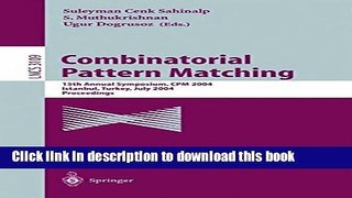 Read Combinatorial Pattern Matching: 15th Annual Symposium, CPM 2004, Istanbul, Turkey, July 5-7,