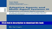 Read Adaptive Agents and Multi-Agent Systems III. Adaptation and Multi-Agent Learning: Adaptation