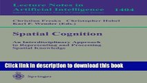 Read Spatial Cognition: An Interdisciplinary Approach to Representing and Processing Spatial