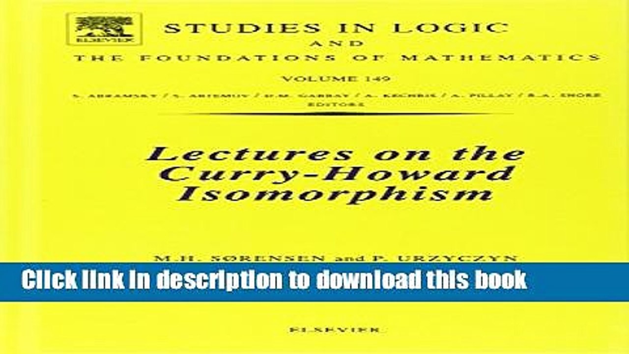 Download Lectures on the Curry-Howard Isomorphism, Volume 149 (Studies in Logic and the