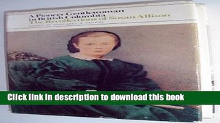 Read A Pioneer Gentlewoman in British Columbia: The Recollections of Susan Allison Ebook Free