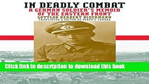 Read In Deadly Combat: A German Soldier s Memoir of the Eastern Front (Modern War Studies