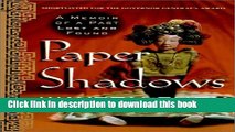 Download Paper Shadows: A Memoir of a Past Lost and Found Ebook Free