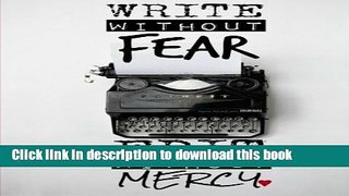 Download Write Without Fear. Edit Without Mercy - A Journal PDF Free
