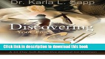 Read Discovering Your True Self: A 31-Day Self-Reflective Journal for Women ebook textbooks