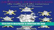 Read Arizona Politicians: The Noble and the Notorious Ebook Free