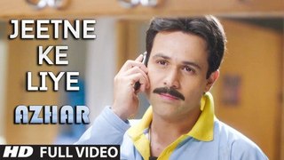 Jeetne Ke Liye Full Video Song   Azhar   Emraan Hashmi, Nargis Fakhri, Prachi Desai   T-Series