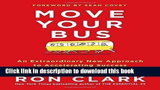 Read Move Your Bus: An Extraordinary New Approach to Accelerating Success in Work and Life E-Book