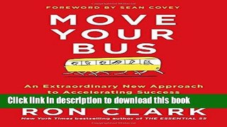 Read Move Your Bus: An Extraordinary New Approach to Accelerating Success in Work and Life PDF