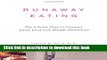 Read Runaway Eating: The 8-Point Plan to Conquer Adult Food and Weight Obsessions ebook textbooks