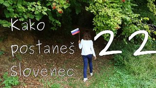 22 Kako postaneš Slovenec / How to Become a Slovene