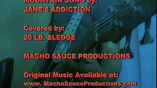 MOUNTAIN SONG by JANE'S ADDICTION Covered by 20 LB. SLEDGE