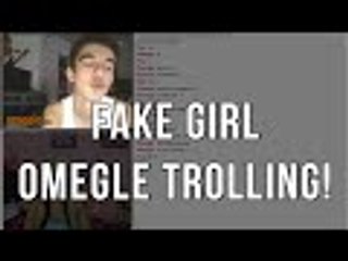 FAKE GIRL OMEGLE TROLLING!
