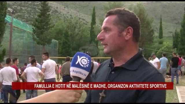 FAMULLIA E HOTIT NË MALËSINË E MADHE, ORGANIZON AKTIVITETE SPORTIVE