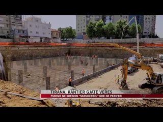 Tirana, kantier gjate veres - News, Lajme - Vizion Plus
