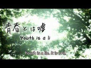 Hikigaya Hachiman Quote 01 ~ Youth is a Lie {My Teen Romantic Comedy SNAFU}