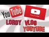 Lordy - Vlog - YOUTUBE!!!!