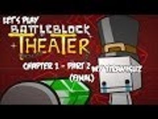 Let's Play BattleBlock Theater w/ Jerry & TiRaMiSuZ - Chapter 1 - Part 2 (Final)