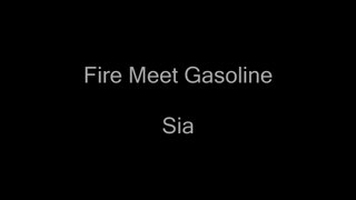 [Nightcore] Fire Meet Gasoline - Sia - Lyrics
