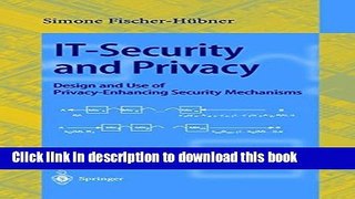 Read IT-Security and Privacy: Design and Use of Privacy-Enhancing Security Mechanisms (Lecture