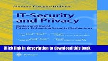 Read IT-Security and Privacy: Design and Use of Privacy-Enhancing Security Mechanisms (Lecture