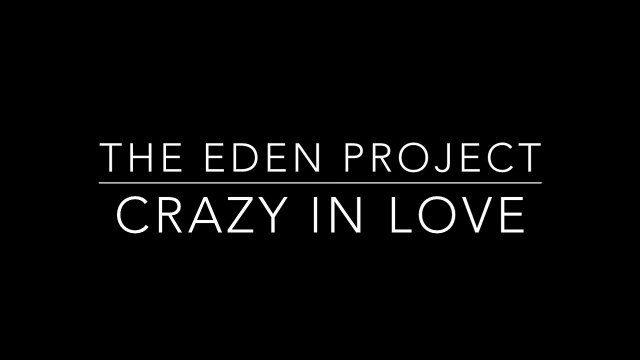 The Eden Project (ft. Leah Kelly) - Crazy In Love Lyrics