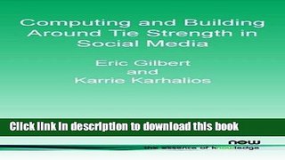 Read Computing and Building around Tie Strength in Social Media (Foundations and Trends in Human