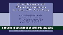 Download Challenges of Psychoanalysis in the 21st Century: Psychoanalysis, Health, and
