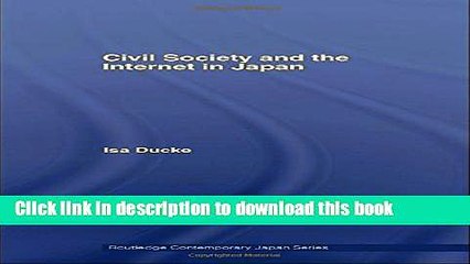 Read Civil Society and the Internet in Japan (Routledge Contemporary Japan Series)  Ebook Free