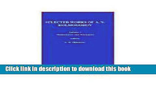 Read Selected Works of A.N. Kolmogorov: Mathematics and Mechanics (Mathematics and its