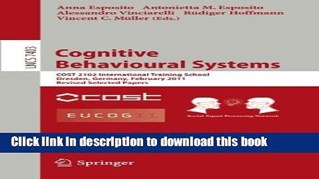 Read Cognitive Behavioural Systems: COST 2102 International Training School, Dresden, Germany,