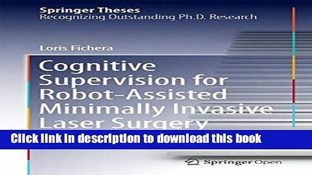 Read Cognitive Supervision for Robot-Assisted Minimally Invasive Laser Surgery (Springer Theses)