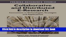 Read Collaborative and Distributed E-Research: Innovations in Technologies, Strategies and