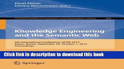 Read Knowledge Engineering and the Semantic Web: 5th International Conference, KESW 2014, Kazan,