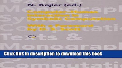 Read Computer - Human Interaction in Symbolic Computation (Texts   Monographs in Symbolic