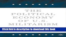 Download Political Economy of U.S. Militarism  Ebook Online