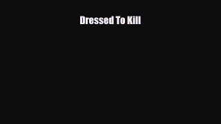 Download Dressed To Kill PDF Full Ebook
