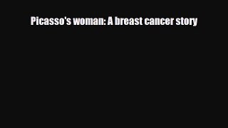 Read Picasso's woman: A breast cancer story PDF Full Ebook