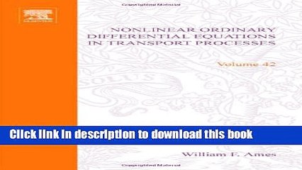 Read Nonlinear Ordinary Differential Equations in Transport Processes, Volume 42 (Mathematics in